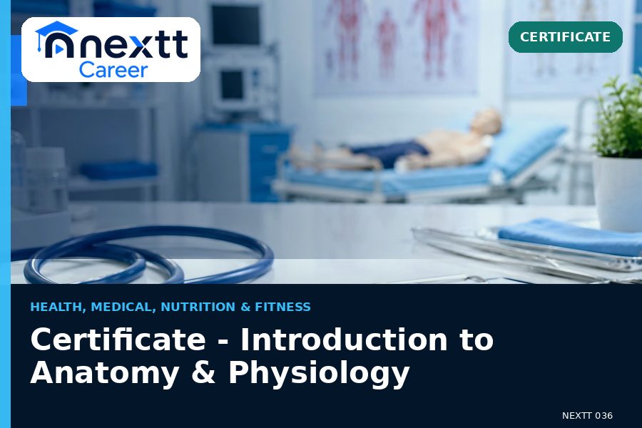 Certificate - Introduction to Anatomy & Physiology